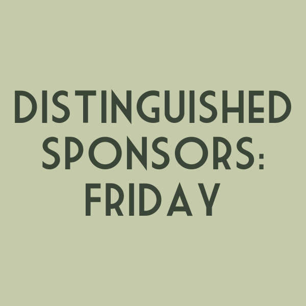 Text that reads Distinguished Sponsor
Friday